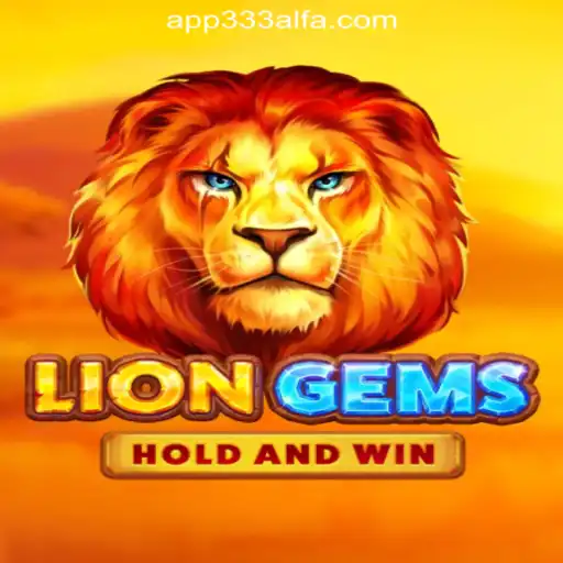 Unveiling the Thrills of LionGems at 333ALFA.com Oficial Slots Brasil #1
